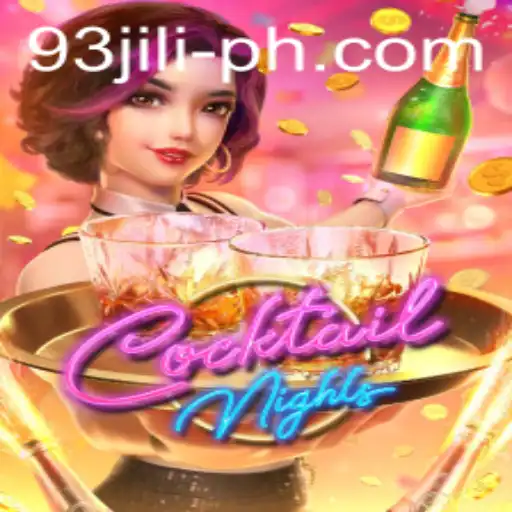 Experience the Thrill of CocktailNights with 93 Jili