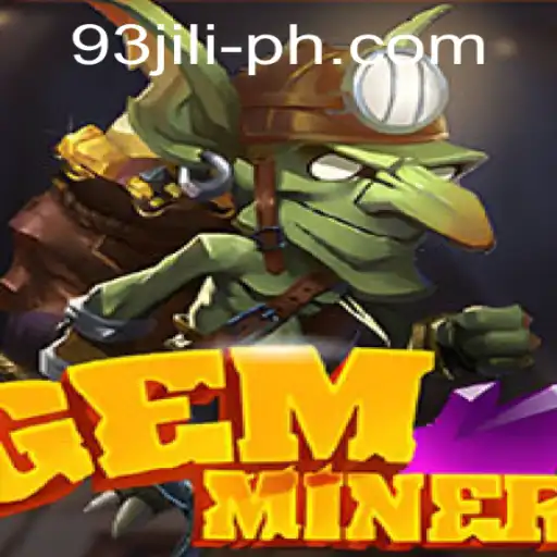 Exploring GemMiner: A Fascinating Adventure into the World of 93 Jili